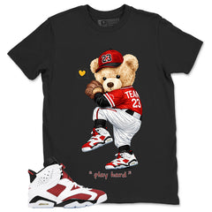 Play Hard Baseball Bear Shirt - Match White Air Jordan 6 Carmine