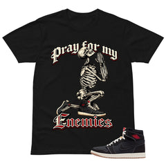 Pray For My Enemies Shirt - Match Air Jordan 1 Flight Club