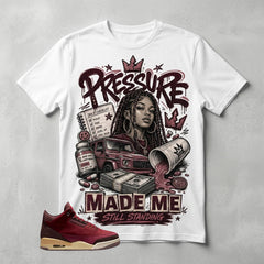 Pressure Made Me Standing Graphic Tee - Shirt To Match Air Jordan 3 Bin23