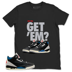 Rare Air 3s Zadago Shirt Did You Get Em Sneaker Graphic
