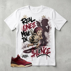 Real Ones Move In Silence Graphic Tee - Shirt To Match Air Jordan 3 Bin23