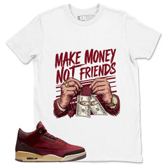Red Bin23 3s Shirt Make Money Not Friend Graphic