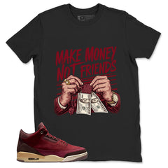 Red Bin23 3s Shirt Make Money Not Friend Graphic