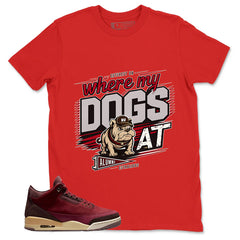 Red Bin23 3s Shirt Where My Dogs At Graphic