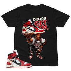 Red Off White Chicago 1s Shirt Did You Get Em Graphic