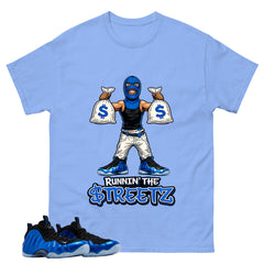 Runnin The Street Shirt - Match Air Foamposite One Royal