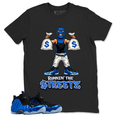 Runnin The Street Shirt - Match Air Foamposite One Royal