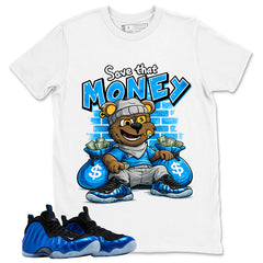 Save That Money Shirt - Match Air Foamposite One Royal