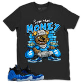 Save That Money Shirt - Match Air Foamposite One Royal