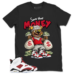 Save That Money Shirt - Match White Air Jordan 6 Carmine