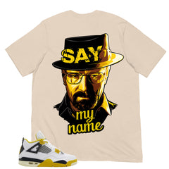 Say My Name Shirt - Match Air Jordan 4 Vivid Sulfur