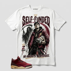 Self-Funded No Handouts No Apologies Graphic Tee - Shirt To Match Air Jordan 3 Bin23