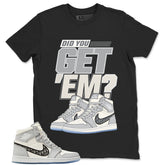 Graphic T-shirt to Match Wolf Grey 1s - Did You Get Em Graphic