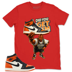Graphic T-shirt to Match Shattered Backboard 1s - Did You Get Em Graphic