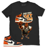 Graphic T-shirt to Match Shattered Backboard 1s - Did You Get Em Graphic