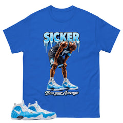Sicker Than Your Average Graphic Tee, Shirt to Match Air Foamposite Pro University Blue, Air Foamposite Unisex Blue Shirt