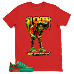 Sicker Than Your Average Shirt - Match Air Force 1 Stadium Green Crimson