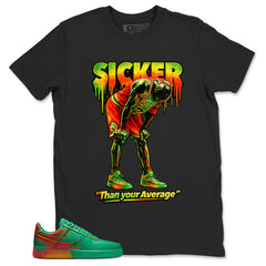 Sicker Than Your Average Shirt - Match Air Force 1 Stadium Green Crimson
