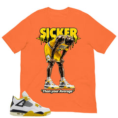 Sicker Than Your Average Shirt - Match Air Jordan 4 Vivid Sulfur