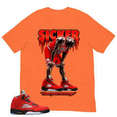 Sicker Than Your Average Shirt - Match Air Jordan 5 Raging Bull