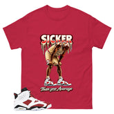 Sicker Than Your Average Shirt - Match White Air Jordan 6 Carmine