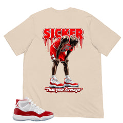 Sicker Than Your Average Shirt - Matching Air Jordan 11 Retro 'Cherry'