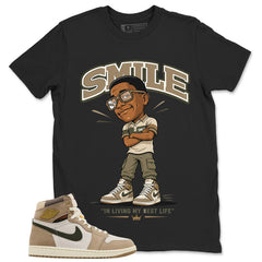 Smile I'm Living My Best Life Shirt - Match Cream Wmns Air Jordan 1 Khaki