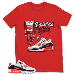 Sneakerhead Blood Shirt - Match Air Max 90 Infrared
