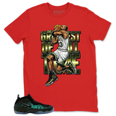 The Greatest Of All Time Shirt - Match Air Foamposite Pro Pine Green