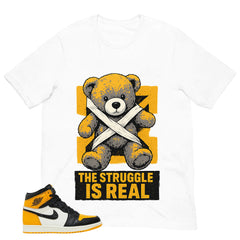 The Struggle Is Real Shirt - Match Air Jordan 1 Yellow Toe