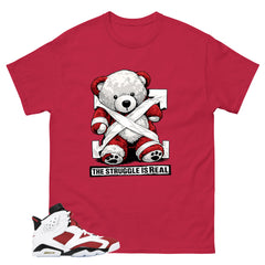 The Struggle Is Real Shirt - Match White Air Jordan 6 Carmine
