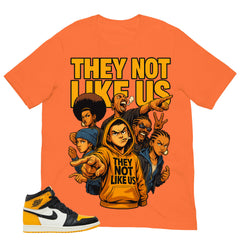 They Not Like Us Shirt - Match Air Jordan 1 Yellow Toe