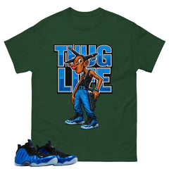 Thug Life Shirt - Match Air Foamposite One Royal