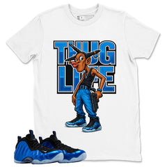 Thug Life Shirt - Match Air Foamposite One Royal