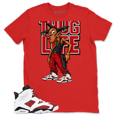 Thug Life Shirt - Match White Air Jordan 6 Carmine