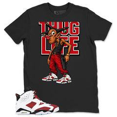 Thug Life Shirt - Match White Air Jordan 6 Carmine