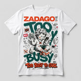 Too Busy To Care White Graphic T-shirt
