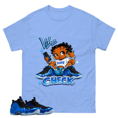 Vibe Check Shirt - Match Air Foamposite One Royal