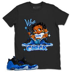 Vibe Check Shirt - Match Air Foamposite One Royal