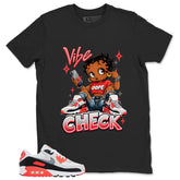 Vibe Check Shirt - Match Air Max 90 Infrared