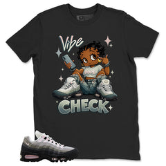 Vibe Check Shirt - Match Air Max 95 Big Bubble