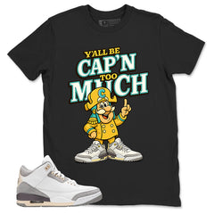 Violet Ore Raised By Women 3s Zadago Shirt Y'all Be Cap'n Too Much Graphic