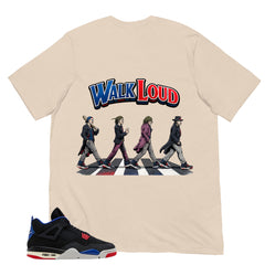 Walk Loud Shirt - Matching Air Jordan 4 Retro Rare Air