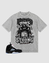 Washed T-shirt to Match Metallic Reimagined 5s - Hard Time Create Strong People Graphic