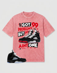 Washed T-shirt to Match Metallic Reimagined 5s - I Got 99 Problems Graphic