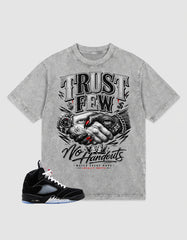 Washed T-shirt to Match Metallic Reimagined 5s - Trust Few No Handouts Graphic