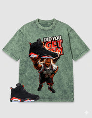 Washed Tee to MatchAir Jordan 6 Infrared | Did You Get Em Shirt | Zadago