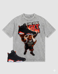 Washed Tee to MatchAir Jordan 6 Infrared | Did You Get Em Shirt | Zadago