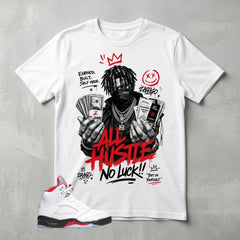White Fire Red 5s Zadago Shirt All Hustle No Luck Graphic