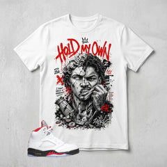 White Fire Red 5s Zadago Shirt Hold My Own Graphic